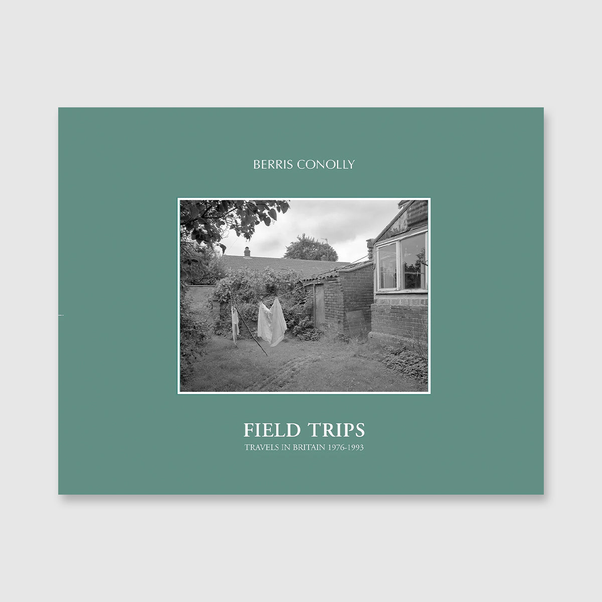 Field Trips: Travels In Britain 1976-1993