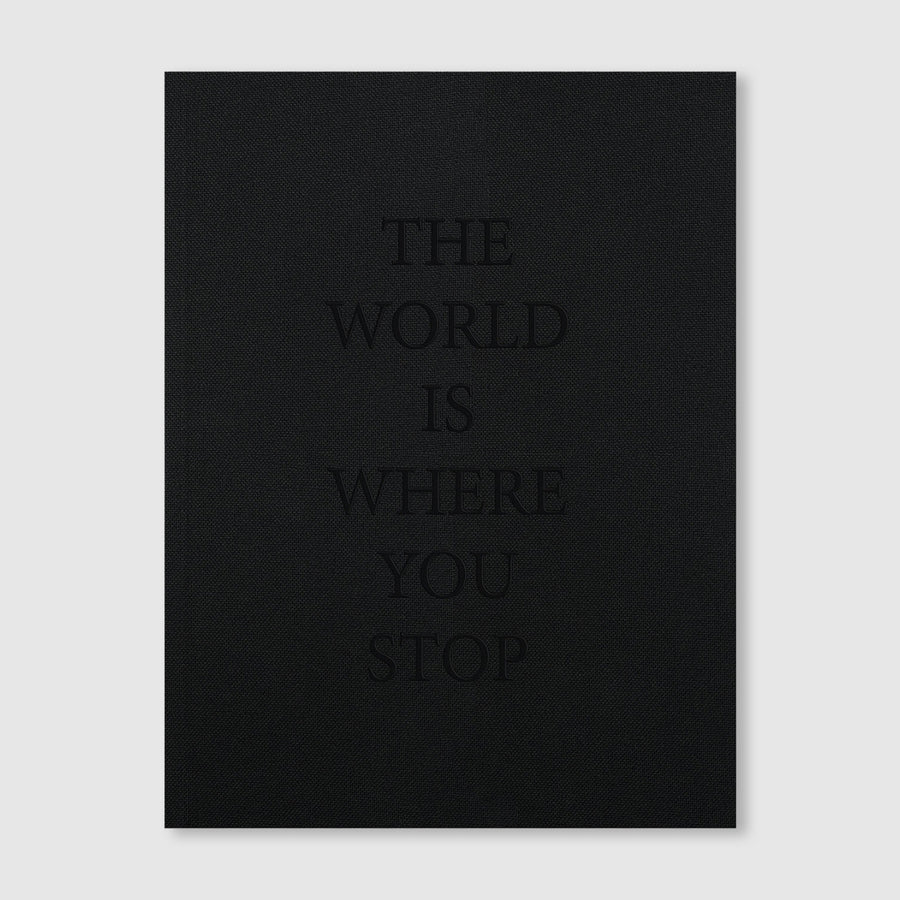 The World Is Where You Stop